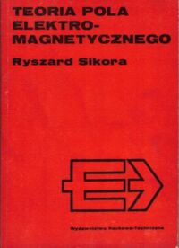 Zdjęcie nr 1 okładki Sikora Ryszard Teoria pola elektro-magnetycznego.