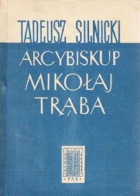 Miniatura okładki Silnicki Tadeusz Arcybiskup Mikołaj Trąba.