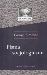 Miniatura okładki Simmel Georg	 Pisma socjologiczne. /Biblioteka Myśli Socjologicznej/