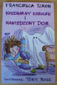 Miniatura okładki Simon Francesca Koszmarny Karolek i nawiedzony dom.