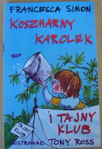 Miniatura okładki Simon Francesca Koszmarny Karolek i tajny klub.