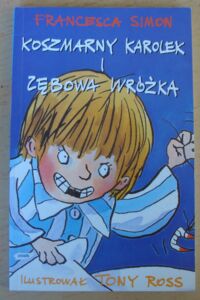 Miniatura okładki Simon Francesca Koszmarny Karolek i zębowa wróżka.
