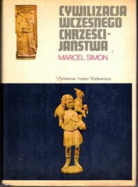 Zdjęcie nr 1 okładki Simon Marcel Cywilizacja wczesnego chrześcijaństwa. I-IV w. /Ceram/