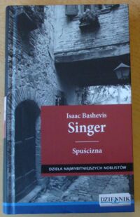 Miniatura okładki Singer Isaac Bashevis Spuścizna. /Dzieła Najwybitniejszych Noblistów 2/