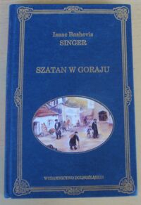Miniatura okładki Singer Isaak Bashevis Szatan w Goraju. /Biblioteka Pisarzy Żydowskich/