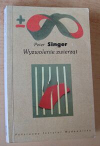 Miniatura okładki Singer Peter Wyzwolenie zwierząt. /Biblioteka Myśli Współczesnej/