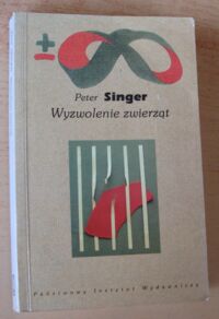 Zdjęcie nr 1 okładki Singer Peter Wyzwolenie zwierząt. /Biblioteka Myśli Współczesnej/