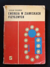 Miniatura okładki Śisłowski Czesław Energia w zjawiskach fizycznych.
