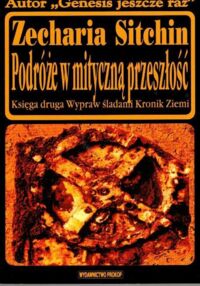 Miniatura okładki Sitchin Zecharia Podróże w mityczną przeszłość.