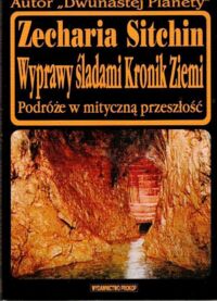Miniatura okładki Sitchin Zecharia Wyprawy śladami Kronik Ziemi.
