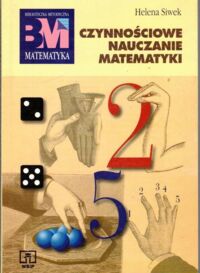 Miniatura okładki Siwek Helena Czynnościowe nauczenie matematyki.