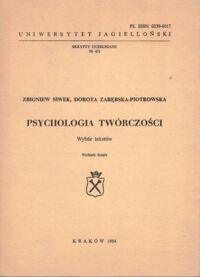 Miniatura okładki Siwek Zbigniew, Zarębska-Piotrowska Dorota Psychologia twórczości. Wybór tekstów. /Uniwersytet Jagielloński. Skrypty Uczelniane NR 471/