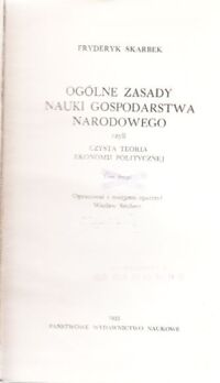 Miniatura okładki Skarbek Fryderyk Ogólne zasady nauki gospodarstwa narodowego czyli czysta teoria ekonomii politycznej. Tom drugi.