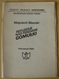 Zdjęcie nr 1 okładki Skarski Wojciech Refleksje nad rządami Gomułki. /Zeszyty Edukacji Narodowej/