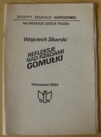 Zdjęcie nr 1 okładki Skarski Wojciech Refleksje nad rządami Gomułki. /Zeszyty Edukacji Narodowej/