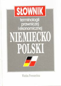 Miniatura okładki Skibicki Wacław Słownik terminologii prawniczej i ekonomicznej niemiecko-polski.