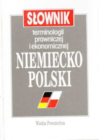 Zdjęcie nr 1 okładki Skibicki Wacław Słownik terminologii prawniczej i ekonomicznej niemiecko-polski.