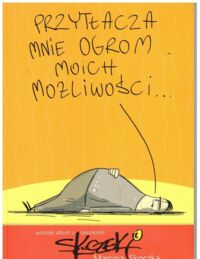Miniatura okładki Skoczek Marcin /rysunki/ Przytłacza mnie ogrom moich możliwości...