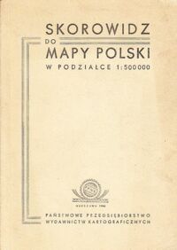 Zdjęcie nr 1 okładki  Skorowidz do mapy Polski w podziałce 1:500000.