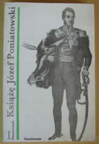 Miniatura okładki Skowronek Jerzy Książę Józef Poniatowski.