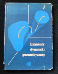 Miniatura okładki Skowroński Janisław M. Elementy dynamiki geometrycznej.