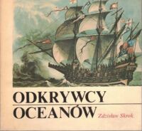 Zdjęcie nr 1 okładki Skrok Zdzisław Odkrywcy oceanów. /Biblioteka Morza/