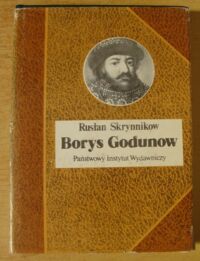 Miniatura okładki Skrynnikow Rusłan Borys Godunow. /Biografie Sławnych Ludzi/