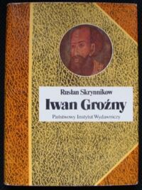 Miniatura okładki Skrynnikow Rusłan Iwan Groźny. /Biografie Sławnych Ludzi/