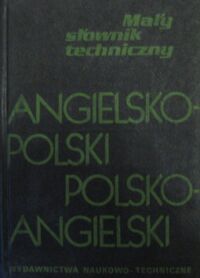 Zdjęcie nr 1 okładki Skrzyńska Maria, Jaworska Teresa, Romkowska Ewa /oprac./ Mały słownik techniczny angielsko-polski, polsko-angielski.