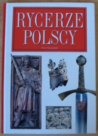 Miniatura okładki Skurzyński Piotr Rycerze polscy.
