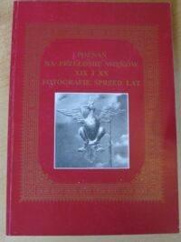 Miniatura okładki Skutecki Jakub, Wydra Wiesław /oprac./ Poznań na przełomie wieków XIX i XX. Fotografie sprzed lat.