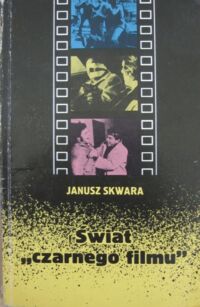 Miniatura okładki Skwara Janusz Świat czarnego filmu.