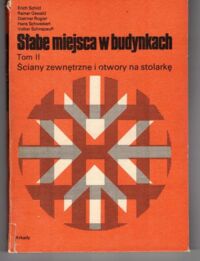 Zdjęcie nr 1 okładki  Słabe miejsca w budynkach. Tom II. Ściany zewnętrzne i otwory na stolarkę.