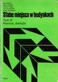 Miniatura okładki  Słabe miejsca w budynkach. Tom III. Piwnice, drenaże.