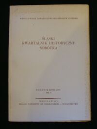 Zdjęcie nr 1 okładki  Śląski Kwartalnik Historyczny Sobótka. Roczni XXVIII(1973) Nr 3.