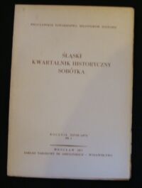 Zdjęcie nr 1 okładki  Śląski Kwartalnik Historyczny Sobótka. Rocznik XXVIII(1973) Nr 1.