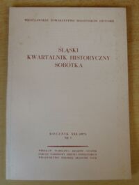 Zdjęcie nr 1 okładki  Śląski Kwartalnik Historyczny Sobótka. Rocznik XXX (1975) Nr 3.