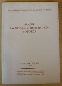 Zdjęcie nr 1 okładki  Śląski Kwartalnik Historyczny Sobótka. Rocznik XXXI (19760 Nr 1.