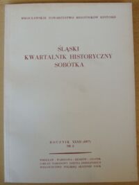 Zdjęcie nr 1 okładki  Śląski Kwartalnik Historyczny Sobótka. Rocznik XXXII (1977) Nr 2.