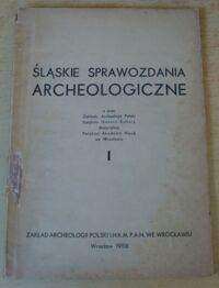Zdjęcie nr 1 okładki  Śląskie Sprawozdania Archeologiczne I.