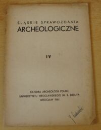 Zdjęcie nr 1 okładki  Śląskie Sprawozdania Archeologiczne IV.