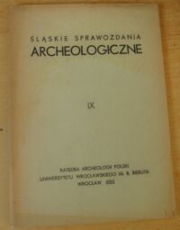 Zdjęcie nr 1 okładki  Śląskie Sprawozdania Archeologiczne IX.