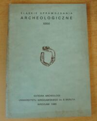 Zdjęcie nr 1 okładki  Śląskie Sprawozdania Archeologiczne. Tom XXVI.