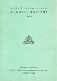 Miniatura okładki  Śląskie Sprawozdania Archeologiczne. Tom XXVII.