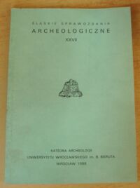 Miniatura okładki  Śląskie Sprawozdania Archeologiczne. Tom XXVII.