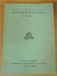 Miniatura okładki  Śląskie Sprawozdania Archeologiczne. Tom XXVII.