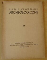 Zdjęcie nr 1 okładki  Śląskie Sprawozdania Archeologiczne VI.