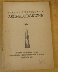 Zdjęcie nr 1 okładki  Śląskie Sprawozdania Archeologiczne XIV.