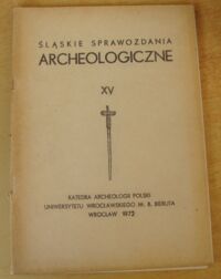 Miniatura okładki  Śląskie Sprawozdania Archeologiczne XV.