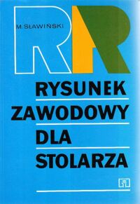 Miniatura okładki Sławiński Marian Rysunek zawodowy dla stolarza. Podręcznik dla zasadniczej szkoły zawodowej.